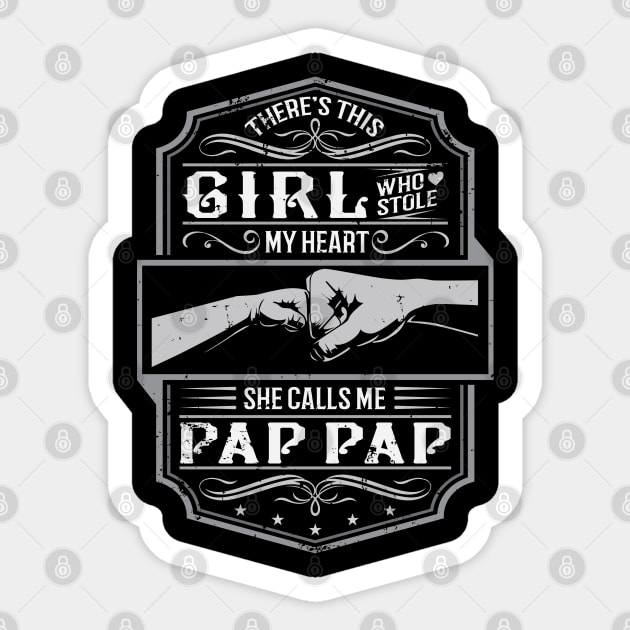 This Girl Stole My Heart She Calls Me Pap Pap Sticker by ryanjaycruz